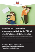 La prise en charge des apprenants atteints de TSA et de déficiences intellectuelles (French Edition) 6208189861 Book Cover