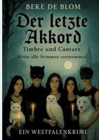 Der letzte Akkord: Wenn alle Stimmen verstummen Timbre und Cantare Ein Westfalenkrimi 338474070X Book Cover