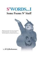 S'Words...I: Some Poems N' Stuff 1640039384 Book Cover