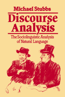 Discourse Analysis: The Sociolinguistic Analysis of Natural Language (Language in Society, 4) 0226778339 Book Cover
