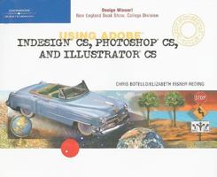 Using Adobe InDesign CS, Photoshop CS, and Illustrator CS Design Professional 0619273356 Book Cover
