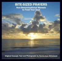 Bite-Sized Prayers: Non-Denominational Morsels To Feed Your Soul: Non-Denominational Morsels to Feed Your Soul 1452539677 Book Cover