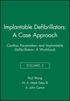Cardiac Pacemakers and Implantable Defibrillators: A Workbook in 3 Volumes, Volume 2: Implantable Defibrillators: A Case Approach 0879936967 Book Cover