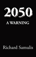 2050: A Warning 1837945845 Book Cover