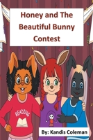 Honey and The Beautiful Bunny Contest 0578448599 Book Cover
