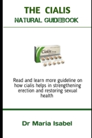 The Cialis Natural Guidebook: Read and learn more guideline on how cialis helps in strengthening erection and restoring sexual health B0FNCY156C Book Cover