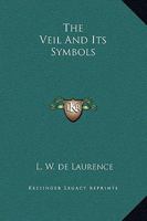 The Veil And Its Symbols 1425330231 Book Cover