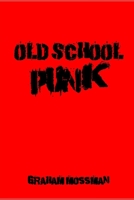 Old School Punk B09P21R3QQ Book Cover