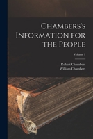 Chambers's Information for the People; Volume 1 1017213992 Book Cover