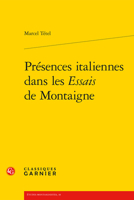 Presences Italiennes Dans Les Essais de Montaigne 2406147991 Book Cover