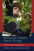 Because I Don't Have Wings: Stories of Mexican Immigrant Life 0816525250 Book Cover