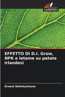 EFFETTO DI D.I. Grow, NPK e letame su patate irlandesi (Italian Edition) 6630090004 Book Cover