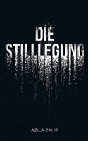 Die Stilllegung (German Edition) B0GLFZK276 Book Cover