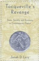 Tocqueville's Revenge: State, Society, and Economy in Contemporary France 0674894324 Book Cover