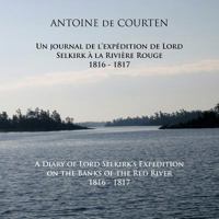 A Diary of Lord Selkirk's Expedition on the Banks of the Red River 1816-1817: Un Journal de L'Expedition de Lord Selkirk a la Riviere Rouge 1426993552 Book Cover