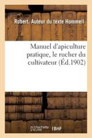 Manuel d'apiculture pratique, le rucher du cultivateur 2019959402 Book Cover