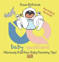 Baby Quotient - Hilariously Real New Baby Parenting Tips 1733274979 Book Cover