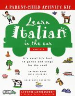 LL Learn Italian in the Car (Living Language Parent/Child Activity Kit) 0609602128 Book Cover