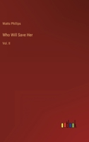 Who Will Save Her: Vol. II 3368815873 Book Cover