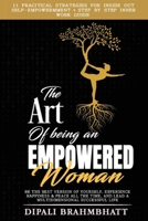 The Art of being an Empowered Woman: Be the best version of yourself, experience happiness and peace all the time, and lead a multidimensional success B0931X1PKR Book Cover