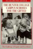 The Hunter College Campus Schools For The Gifted: The Challenge Of Equity And Excellence 0807731447 Book Cover
