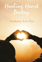 Healing Heart Poetry 1387546163 Book Cover