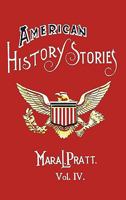 American History Stories, Volume IV (Yesterday's Classics) 1599152053 Book Cover