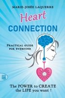 Heart Connection: The POWER to CREATE the Life you want! 237011763X Book Cover