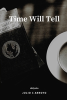 Time Will Tell B0CD32T653 Book Cover