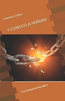 Y Conoc� La Verdad: Y la Verdad me hizo libre 1087282055 Book Cover
