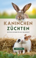 Kaninchen Züchten: Der Praxis-Ratgeber für Zucht und Aufzucht (German Edition) B0GR2F5LGR Book Cover