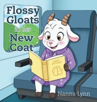 Flossy Gloats in her New Coat B0GNTBY49T Book Cover