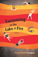 Swimming in the Lake of Fire : Poems 1725272989 Book Cover