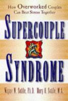 Supercouple Syndrome: How Overworked Couples Can Beat Stress Together 0471194026 Book Cover