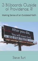 3 Billboards Outside of Providence, RI: Making Sense of an Outdated Faith 1717321186 Book Cover