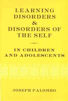 Learning Disorders & Disorders of the Self in Children & Adolescents 0393703770 Book Cover