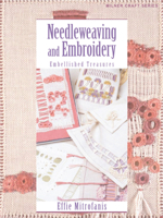 Needleweaving and Embroidery: Embellished Treasures 1863513442 Book Cover