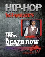The Story of Death Row Records 142222113X Book Cover