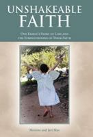 Unshakeable Faith: One Family's Story of Loss and the Strengthening of Their Faith 144977878X Book Cover