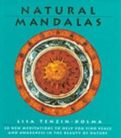 Natural Mandalas: 30 New Meditations to Help You Find Peace and Awareness in the Beauty of Nature 1844833135 Book Cover
