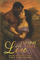Love at the Evening Ball: Steamy Southern Nights B0FJMT8BCQ Book Cover