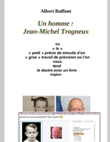 Un homme : Jean-Michel Trogneux: ou « le » « petit » précis de minutie d’un « gros » travail de précision (French Edition) B0F4Y1Q7MG Book Cover