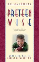 On Becoming Preteen Wise: Parenting Your Child from 8-12 Years (On Becoming. . .) 1576736687 Book Cover