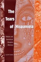 The Tears of Hispaniola: Haitian and Dominican Diaspora Memory 0813030528 Book Cover