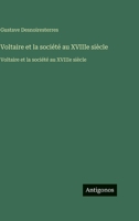Voltaire et la société au XVIIIe siècle: Voltaire et la société au XVIIIe siècle (French Edition) 3563759952 Book Cover