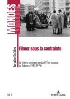 Filmer sous la contrainte: Le cinéma portugais pendant l’État nouveau de Salazar (1933-1974) (Mondes de langue portugaise, 2) 2807618324 Book Cover
