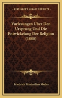 Vorlesungen Uber Den Ursprung Und Die Entwickelung Der Religion (1880) 1167683463 Book Cover