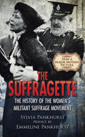 The Suffragette: The History of the Women's Militant Suffrage Movement, 1905-1910 0486804844 Book Cover