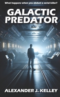 Galactic Predator B0CR81B6MR Book Cover