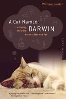 A Cat Named Darwin: Embracing the Bond Between Man and Pet 0618382283 Book Cover